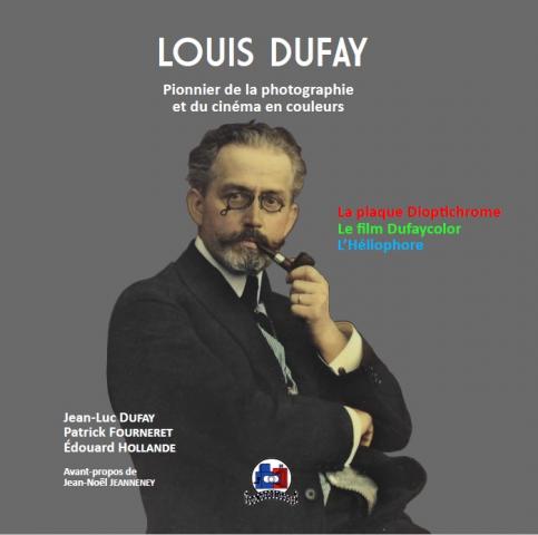 Couverture de l'ouvrage, Louis Dufay, pionnier de la photogaphie et du cinéma en couleurs, Club Niépce Lumière mars 2025