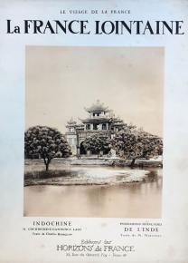 La France lointaine : Indochine (Cochinchine, Cambodge, Laos), collection Le Visage de la France, Editions Horizons du France, 1929